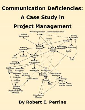 Cover of the book Communication Deficiencies: A Case Study in Project Management by Robert Perrine