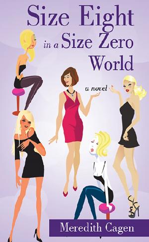 Cover of the book Size Eight in A Size Zero World by Claire Kent