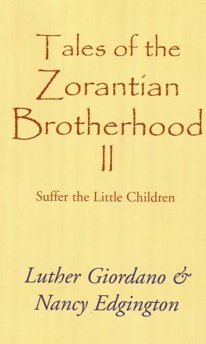 Book cover of Tales of the Zorantian Brotherhood Volume Two: Suffer the Little Children