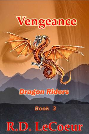 Cover of the book Vengeance Book3- Dragon Riders by Len Streeper
