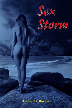 Cover of the book Sex Storm by Darren G. Burton