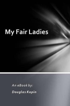 Cover of the book My Fair Ladies by Amos T. Fairchild