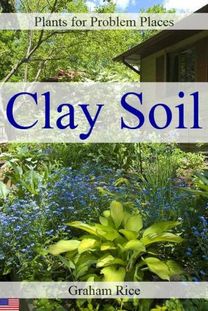 Book cover of Plants for Problem Places: Clay Soil [North American Edition]