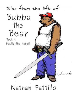 Cover of the book Tales from the Life of Bubba the Bear; Book 1 Maully the Rabbit by Nicolas Digard