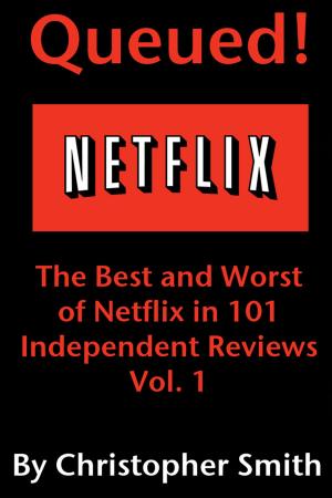 Book cover of Queued!: The Best and Worst of Netflix in 101 Independent Movie Reviews