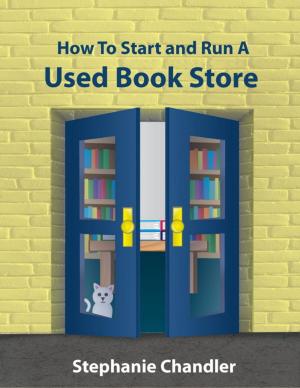 Cover of How to Start and Run a Used Book Store: A Bookstore Owner’s Essential Toolkit with Real-World Insights, Strategies, Forms, and Procedures