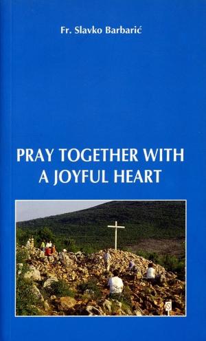 Cover of the book Pray Together With a Joyful Heart by Betty Gravlin