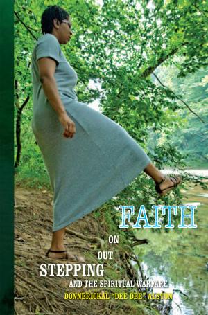 Cover of the book Stepping out on Faith and the Spiritual Warfare by Cheryl A. Smith