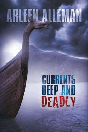 Cover of the book Currents Deep and Deadly by Anthony DuPaul Phillips