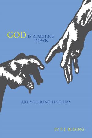 Cover of the book God Is Reaching Down. Are You Reaching Up? by J J Perry