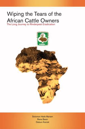 Cover of the book Wiping the Tears of the African Cattle Owners by Larry Boatright