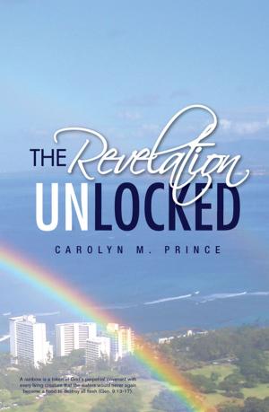 Cover of the book The Revelation Unlocked by Dr. Sharon Eisen, Linda Francese