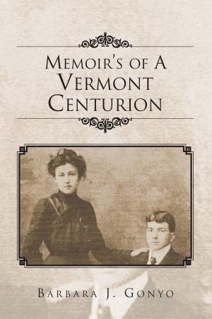 Cover of the book Memoir’S of a Vermont Centurion by William Mitchell Ross