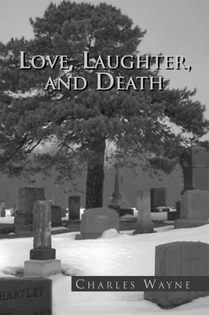 Cover of the book Love, Laughter, and Death by E. F. Grey