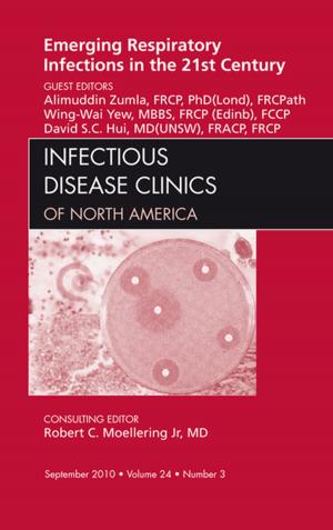 Cover of the book Emerging Respiratory Infections in the 21st Century, An Issue of Infectious Disease Clinics - E-Book by Sally M. Turner, MA, VetMB, DVOphthal, MRCVS, Fred Nind, BVM&S, MRCVS