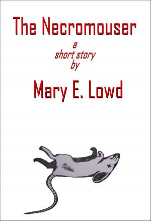 Cover of the book The Necromouser by Mary E. Lowd