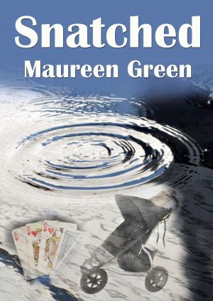 Cover of the book Snatched by Maureen Green