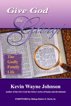 Book cover of Give God the Glory! The Godly Family Life