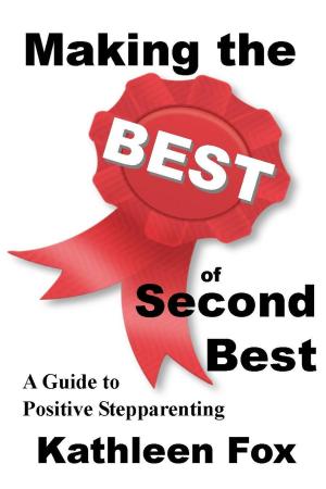 bigCover of the book Making the Best of Second Best: A Guide to Positive Stepparenting by 