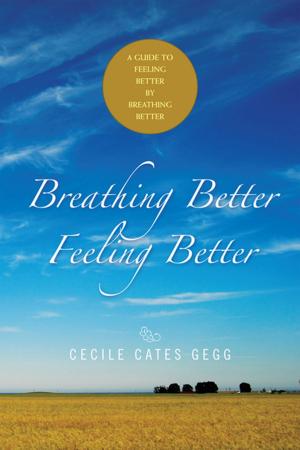 Cover of the book Breathing Better- Feeling Better by Joe Stables, Ken Adams