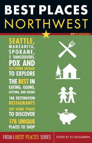 Cover of the book Best Places Northwest, 17th Edition by Jennifer Katzinger