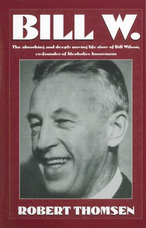 Cover of the book Bill W by Earnie Larsen, Paula Larsen