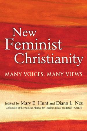 Cover of the book New Feminist Christianity: Many Voices, Many Views by Donna Schaper, Carole Ann Camp