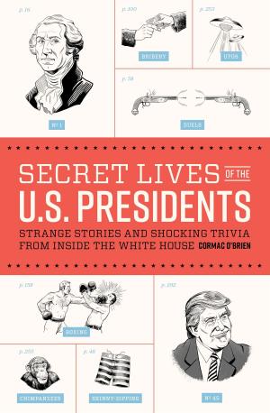 Cover of the book Secret Lives of the U.S. Presidents by David Borgenicht, Joe Borgenicht