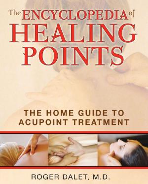 Cover of the book The Encyclopedia of Healing Points by Robert Noah Calvert