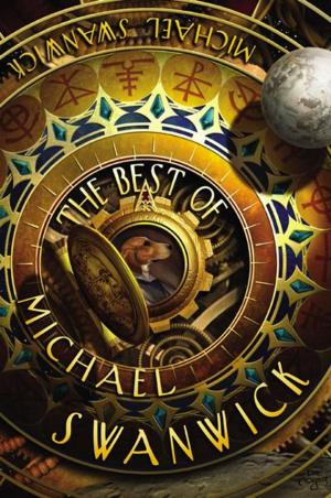 Cover of the book The Best of Michael Swanwick by Robert Silverberg