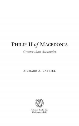 Cover of the book Philip II of Macedonia: Greater Than Alexander by Daniel R. Levitt; Mark L. Armour