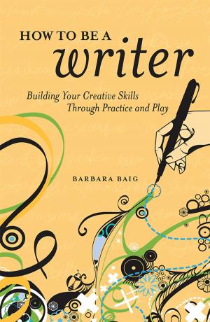 Cover of the book How to Be a Writer by Ann Rittenberg, Laura Whitcomb
