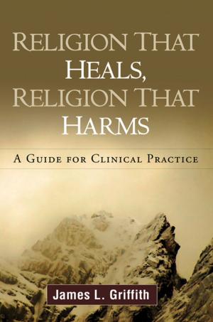 Cover of the book Religion That Heals, Religion That Harms by Holly A. Tuokko, PhD, Colette M. Smart, PhD