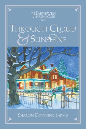Book cover of The Fairhaven Chronicles, Book 3: Through Cloud and Sunshine