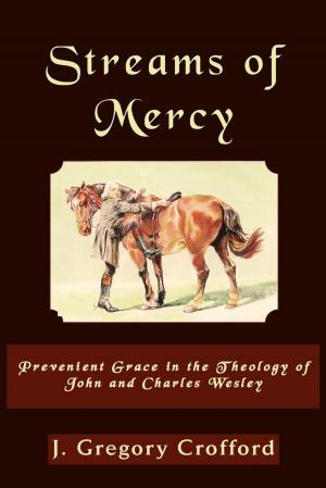 Book cover of Streams of Mercy: Prevenient Grace in the Theology of John and Charles Wesley