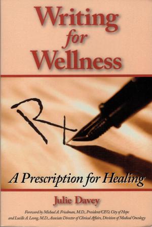 Cover of the book Writing for Wellness: A Prescription for Healing by Jennifer Frantin