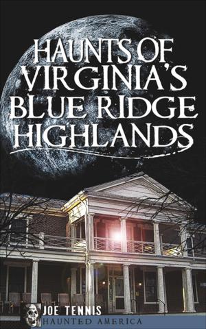 Cover of the book Haunts of Virginia's Blue Ridge Highlands by Mark Nesbitt