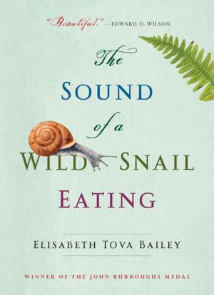 Cover of the book The Sound of a Wild Snail Eating by Robert Goolrick