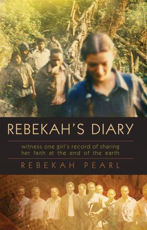 Cover of the book Rebekah's Diary: One girl's record of sharing her faith at the end of the earth by Judy Scales-Trent