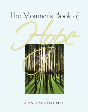 Cover of the book The Mourner's Book of Hope by Alan D. Wolfelt, PhD, Kirby J. Duvall, MD