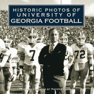 Cover of the book Historic Photos of University of Georgia Football by Victoria Dolby Toews, M.P.H., Jack Challem, Victoria Dolby Toews