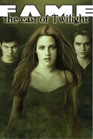 Cover of the book FAME: The Cast of Twilight by Adam Gragg