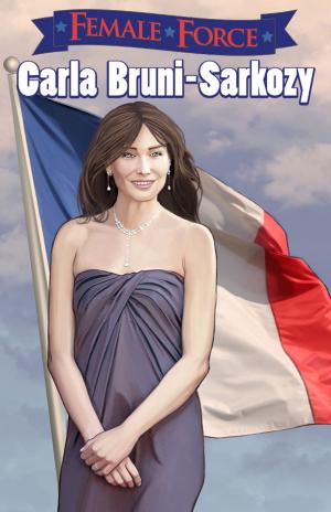 Cover of the book Female Force: Carla Bruni-Sarkozy by Kimberly Sherman