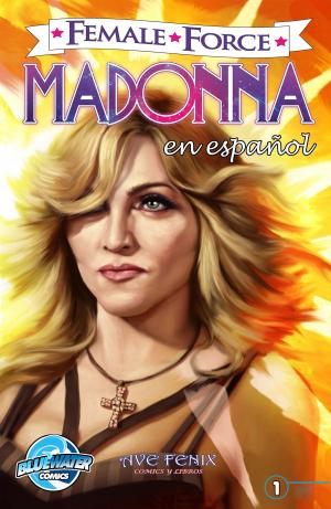 Cover of the book Female Force: Madonna (Spanish Edition) by Michael Troy, CW Cooke, Dan Rafter