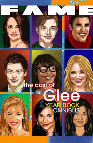 Cover of the book FAME: The Cast of Glee Yearbook Omnibus by Larry Jordan