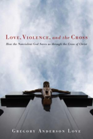 Cover of the book Love, Violence, and the Cross by Tony Blair
