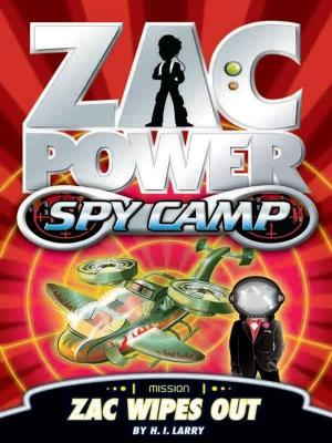 Book cover of Zac Power Spy Camp: Zac Wipes Out