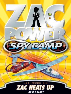 Book cover of Zac Power Spy Camp: Zac Heats Up