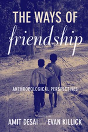 Cover of the book The Ways of Friendship by Ulrich E. Bach