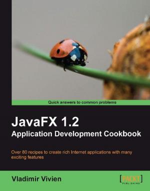 Cover of the book JavaFX 1.2 Application Development Cookbook by Bastiaan Sjardin, Luca Massaron, Alberto Boschetti